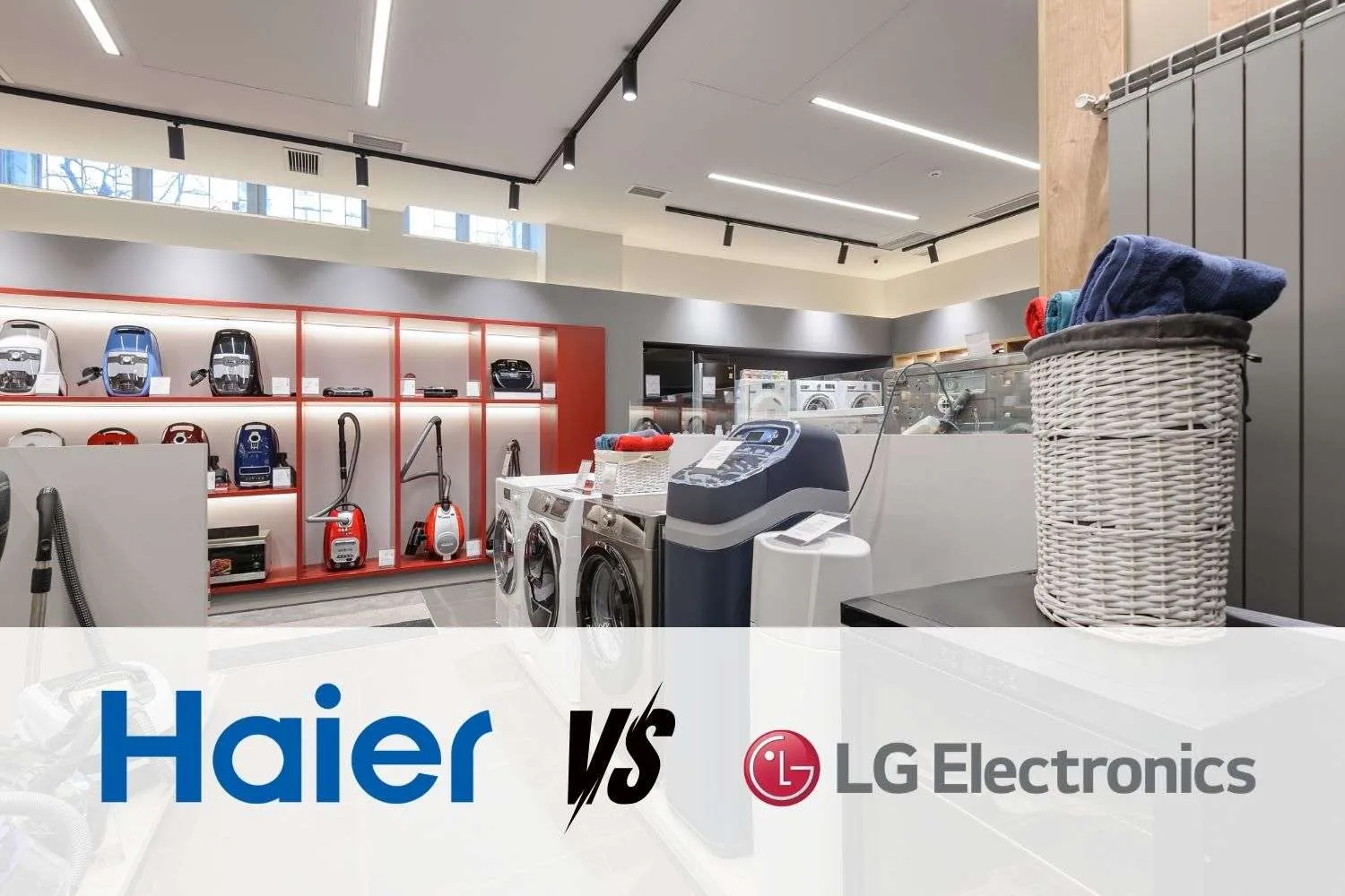 La battaglia globale degli elettrodomestici: Il confronto tra Haier e LG Electronics